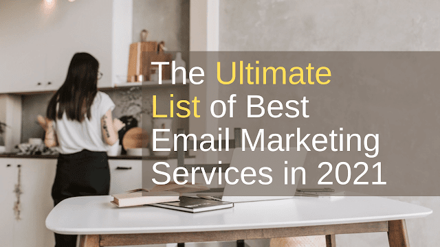 The Ultimate List of Best Email Marketing Services in 2021