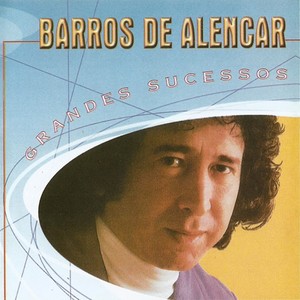 Barros De Alencar - Grandes Sucessos (2000)[Flac]