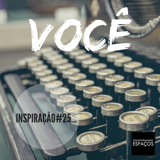 Inspirações 25 # Você