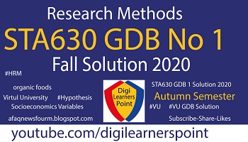 STA630 GDB No 1 Solution Fall 2020, #VU, Autumn Semester, Research Methods. Socioeconomics variables, VU GDB Solutions, GDB STA630,