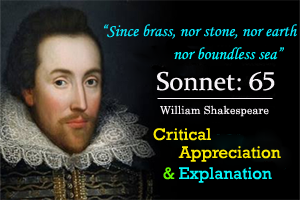 Sonnet 65 by William Shakespeare - Critical Appreciation