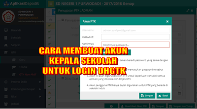 Cara membuat akun Kepala Sekolah untuk login DHGTK 2018