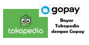 Bayar Tokopedia dengan Gopay