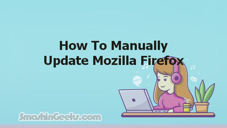 Manually Updating Mozilla Firefox: A Simple How-To Guide