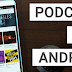 THE BEST PODCAST APP FOR ANDROID PHONES TODAY