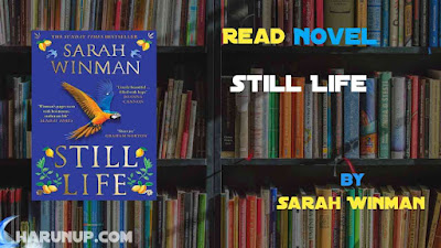 Read Novel Still Life by Sarah Winman Full Episode