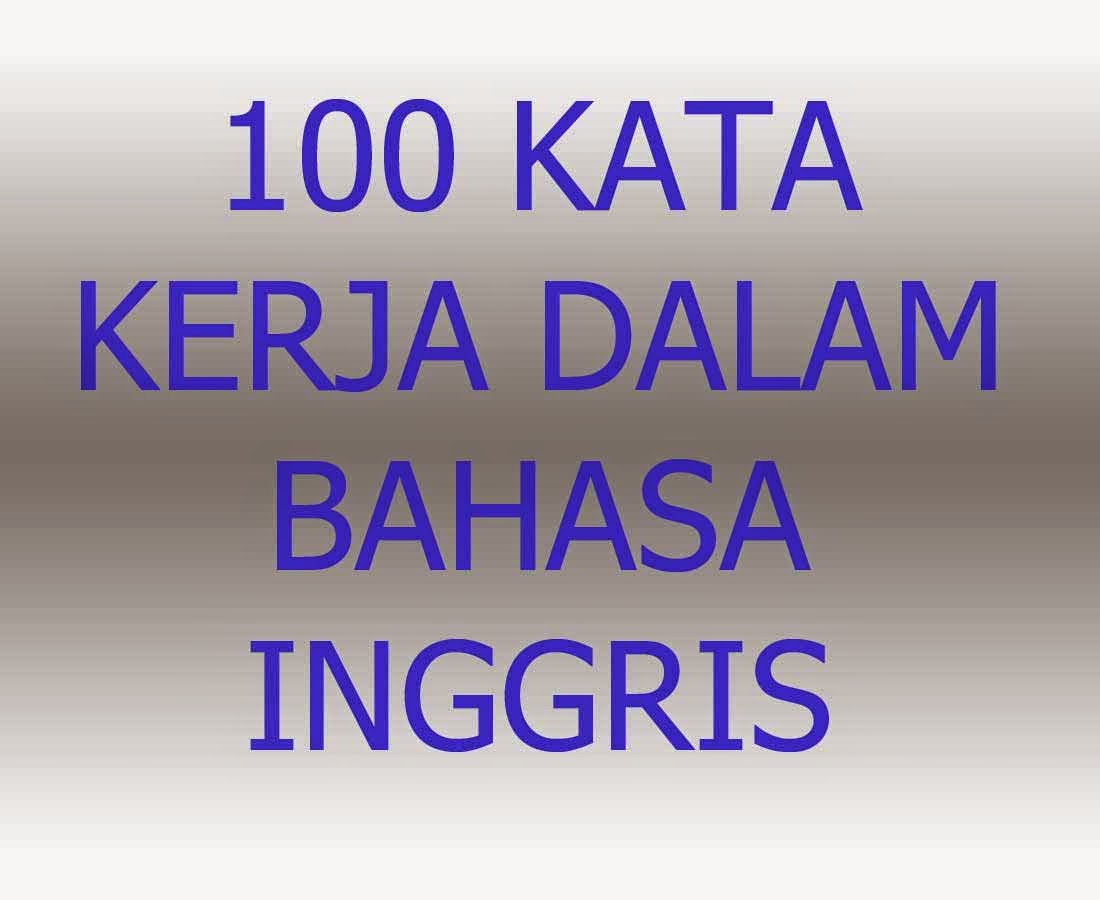 Kumpulan Artikel Menarik Dan Ilmu Pengetahuan 100 Kata Kerja Yang