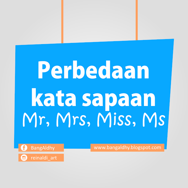 Kalian tau gak perbedaan kata sapaan Mr Mrs Miss Ms dalam Bahasa Inggris?? Berikut ini penjelasannya gusy