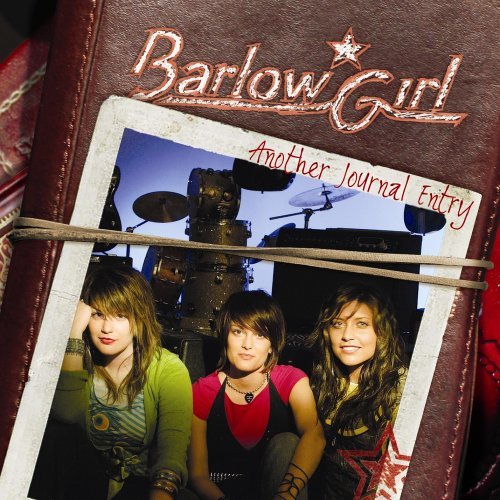 BarlowGirl - Another Journal Entry 2005