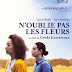 [CRITIQUE] : N'oublie pas les fleurs