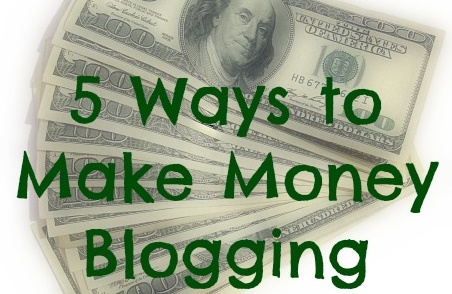 5 Ways To Make Money | Blogging