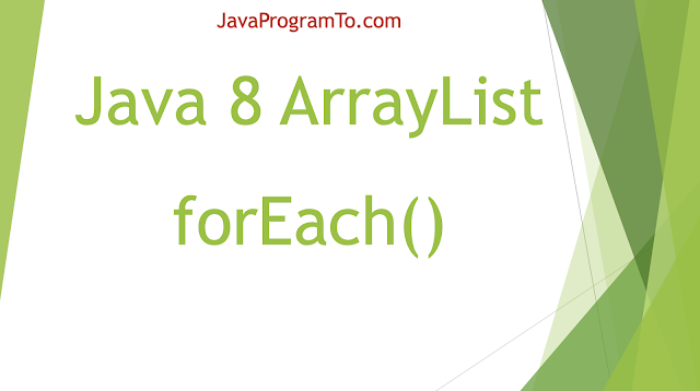 Java 8 ArrayList forEach() Examples