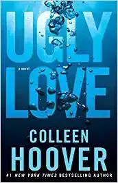 Ugly Love A Novel by Colleen Hoover