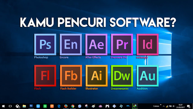 Kalian pengguna software bajakan? Kalian pencuri!