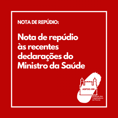 Nota de repúdio às recentes declarações do Ministro da Saúde