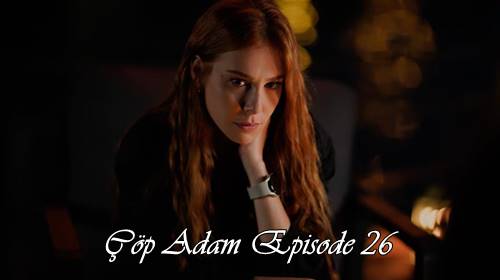 episode 28 Çöp Adam