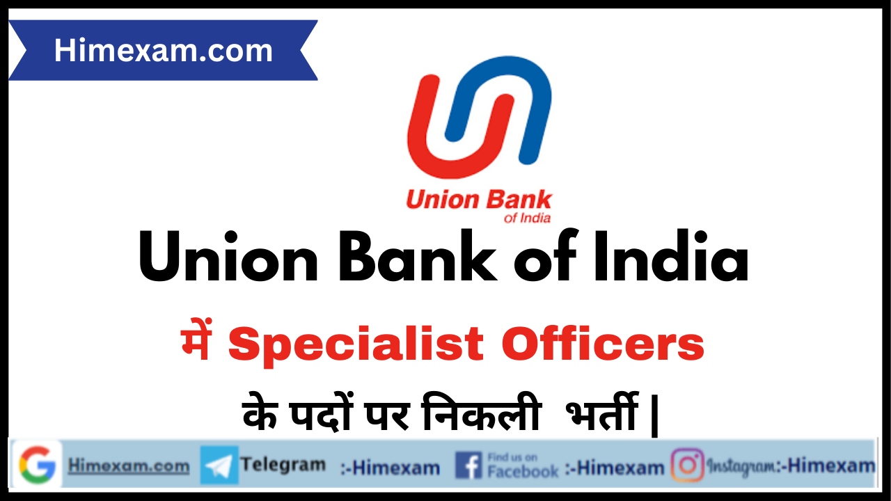 Union Bank of India Specialist Officers Recruitment 2023