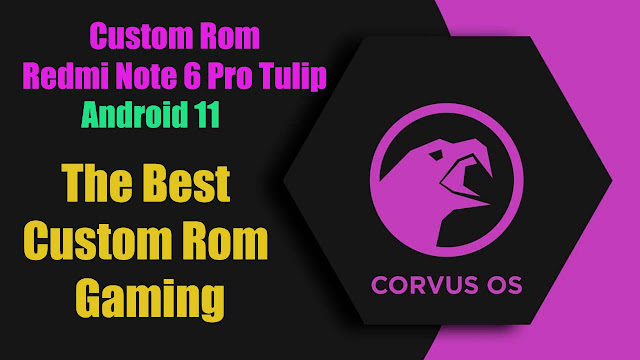 Custom Rom Redmi Note 6 Pro Terbaik - Corvus OS v.14.5 Redmi Note 6 Pro Tulip