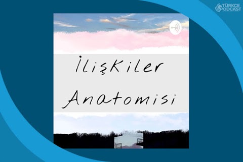 İlişkiler Anatomisi Podcast