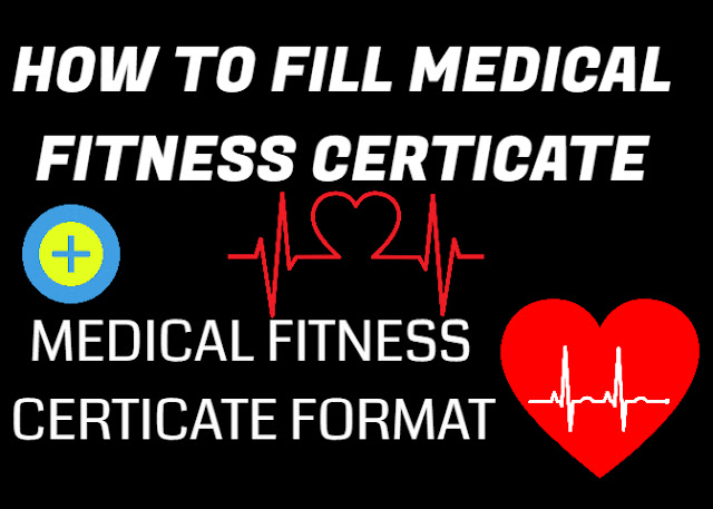 How to fill medical fitness certificate