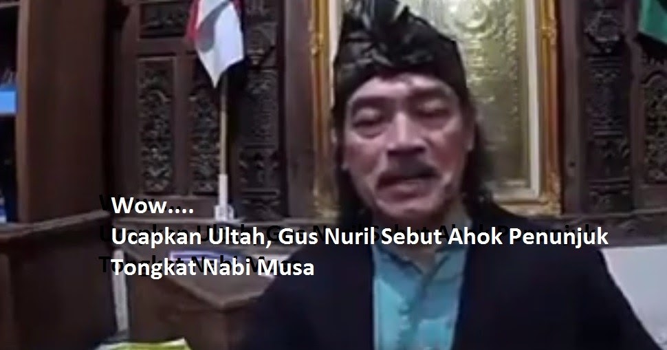 [Video] Ucapkan Ultah, Gus Nuril Sebut Ahok Penunjuk 