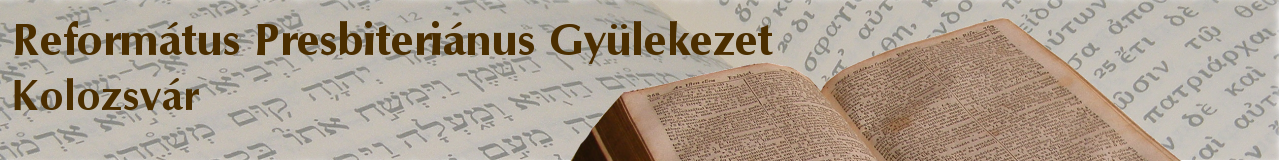 Református Presbiteriánus Gyülekezet  - Kolozsvár