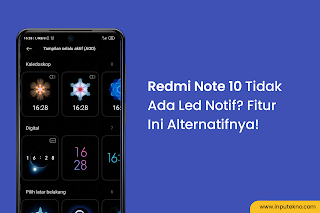 Redmi Note 10 Tidak ada NOTIF LED? Fitur ini adalah alternatif!