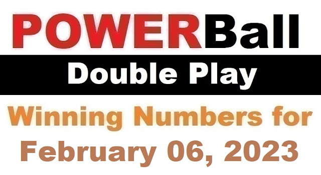 PowerBall Double Play Winning Numbers for February 06, 2023