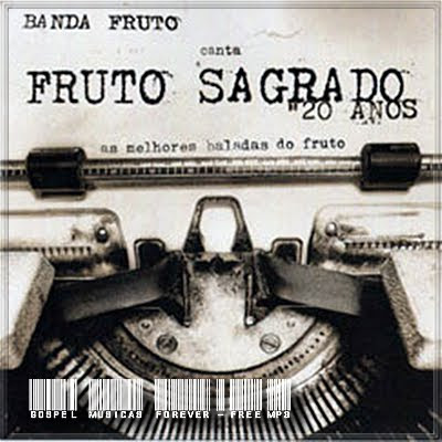 Fruto Sagrado -  20 Anos - As Melhores Baladas do Fruto - 2010