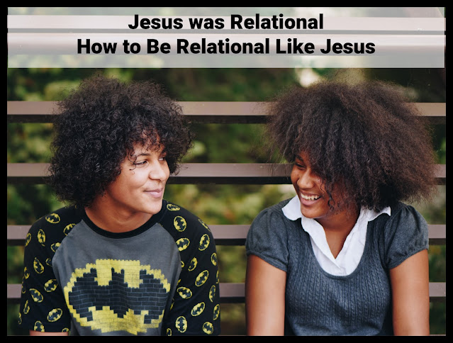 Jesus Was Relational, Jesus Habits Series