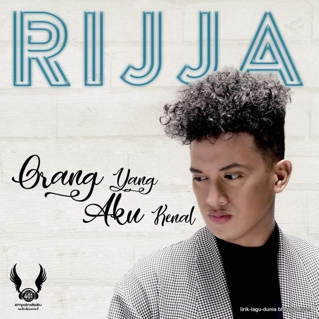 Lirik Lagu Rijja - Orang Yang Aku Kenal 