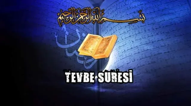 Tevbe Suresi Okunuşu, Anlamı ve Fazileti
