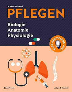 PFLEGEN Biologie Anatomie Physiologie: Biologie Anatomie Physiologie