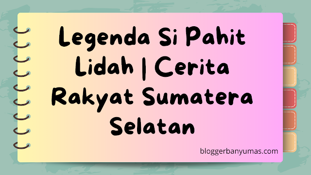 Legenda Si Pahit Lidah | Cerita Rakyat Sumatera Selatan 1