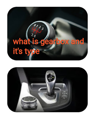 What is gear box , type of gear box used by automobile ,what is transmission system of automobiles