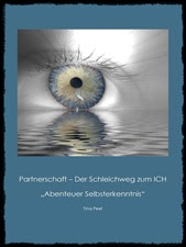 Buch jetzt KAUFEN! ISBN 9783752945812 - Tina Peel - Partnerschaft - Der Schleichweg zum Ich - Abenteuer Selbsterkenntnis