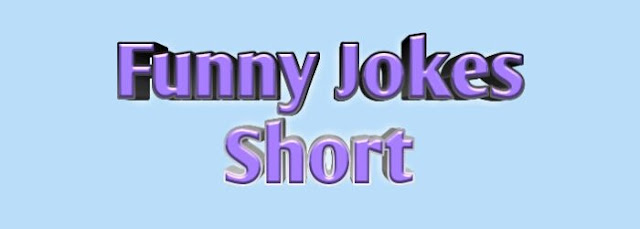 Funny Jokes Short, Funniest Short Jokes Ever