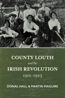 http://irishacademicpress.ie/product/county-louth-and-the-irish-revolution-1912-1923/