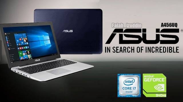 Harga Laptop Asus A456UQ-FA029D Tahun 2017 Lengkap Dengan Spesifikasi | Review Asus A456UQ-FA029D Processor Intel Core i7 6500U