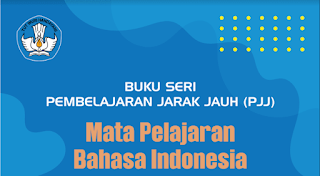 Download Buku Seri Pembelajaran Jarak Jauh (PJJ) Mata Pelajaran Bahasa Indonesia
