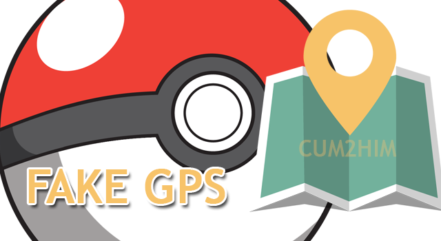 Fake GPS Location Apk Untuk Pokemon Go