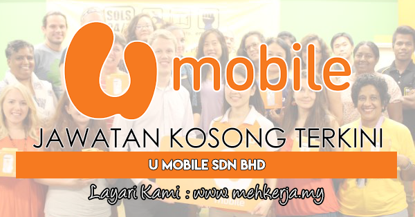 Jawatan Kosong Terkini di U Mobile Sdn Bhd - 8 Mac 2018 