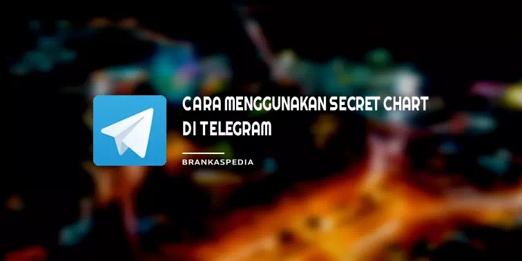 Cara Menggunakan Secret Chart Telegram