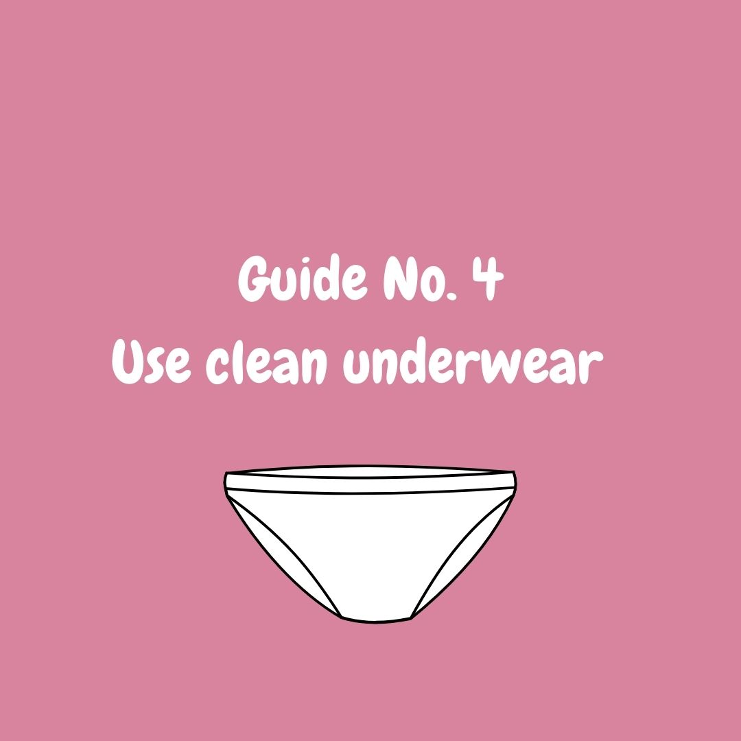 Use Clean Underwear. Underwear.