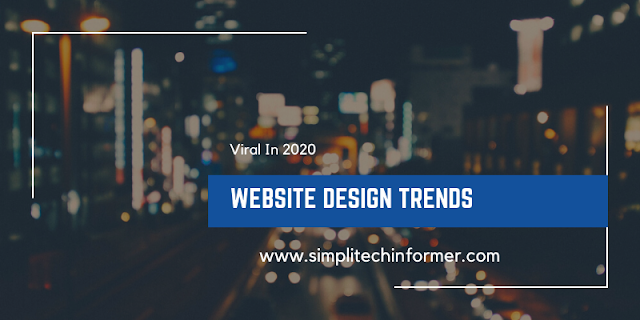 10 Website Design Trends That Will Be Viral In 2020 