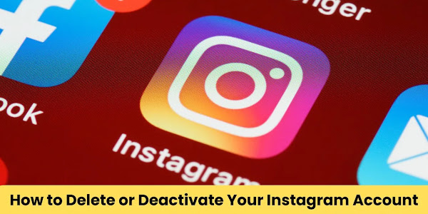 Deactivate or Delete Your Instagram Account: Step-by-Step Guide