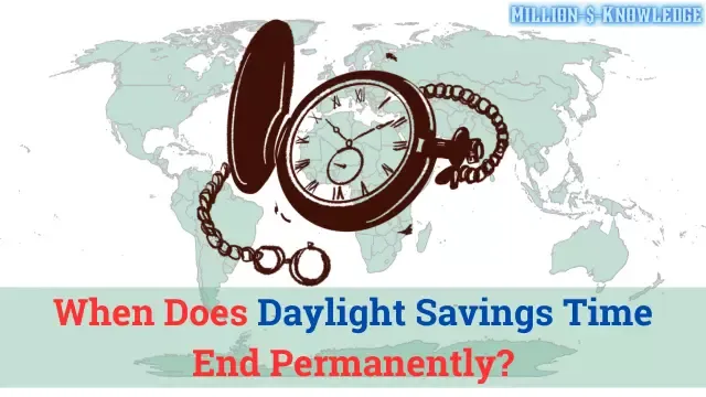 When Does Daylight Savings Time End Permanently