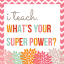 I Teach. What's Your Super Power?