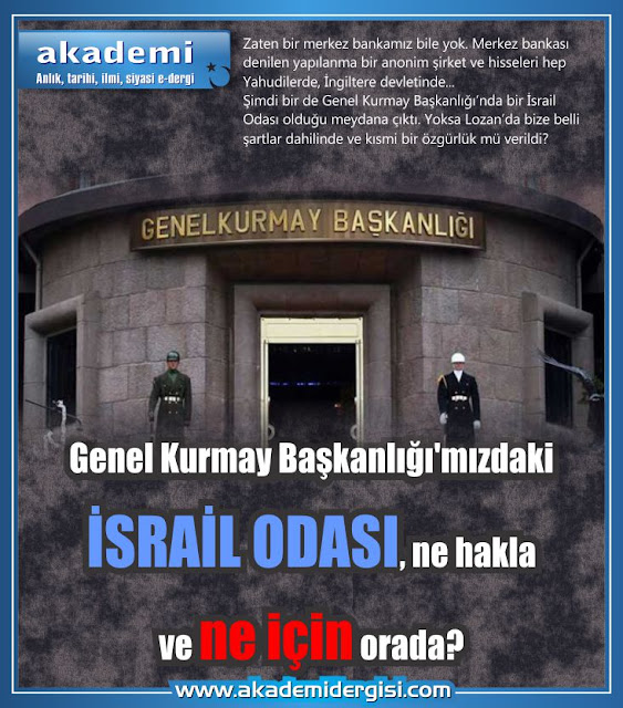 Genel Kurmay Başkanlığı'mızdaki İSRAİL ODASI, ne hakla ve ne için orada?