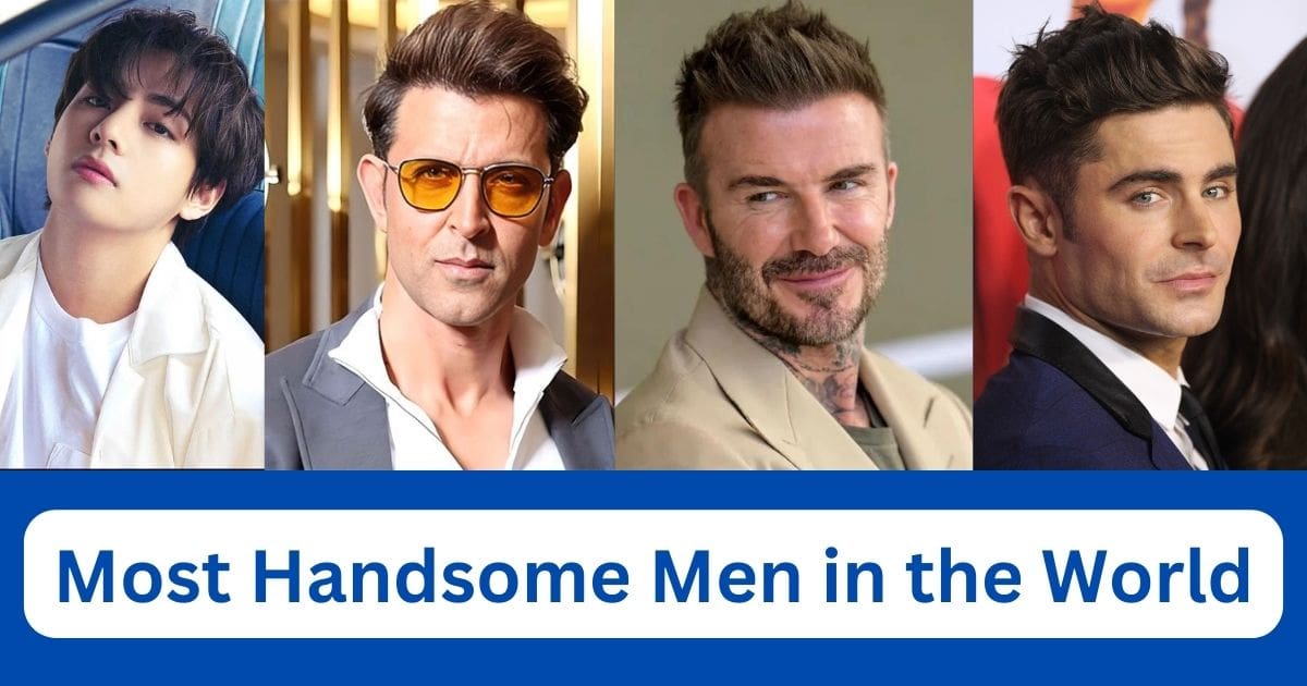 List of Top 10 Most Handsome Men In The World